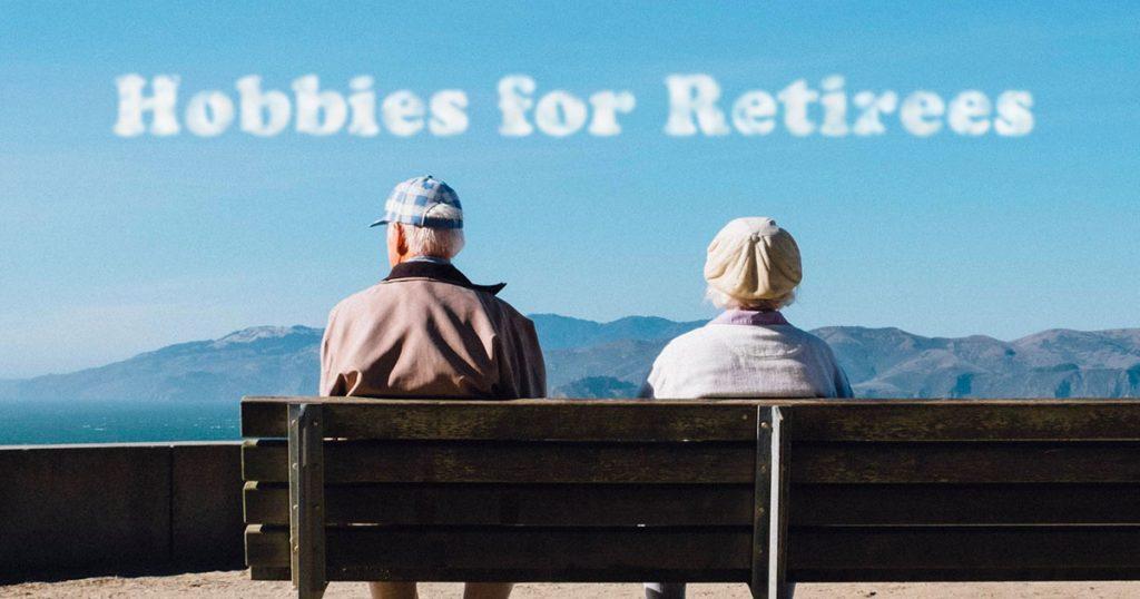 hobbies for retirees