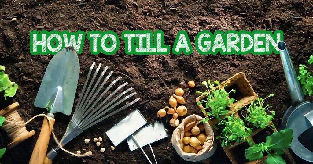 how to till a garden