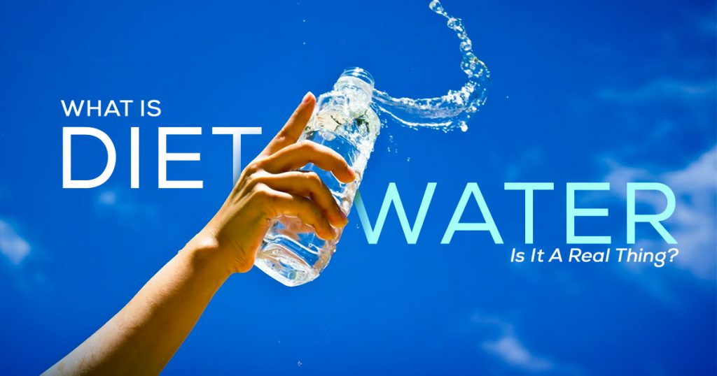 What is diet water & is it a real thing?