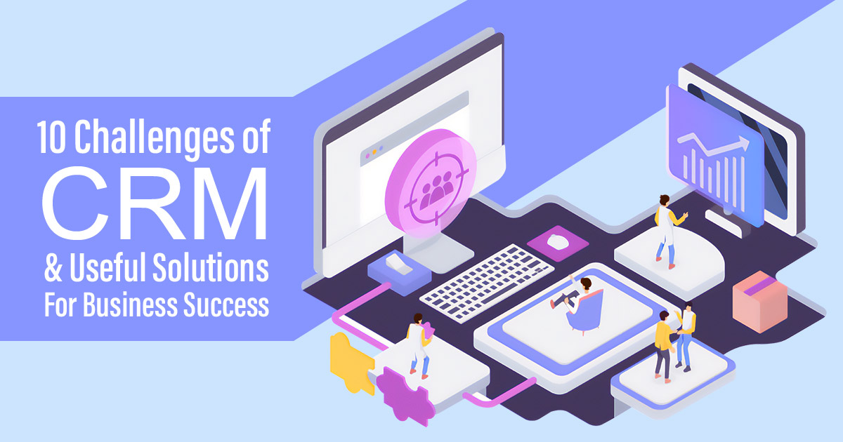 10 Common Challenges Faced in Using a CRM