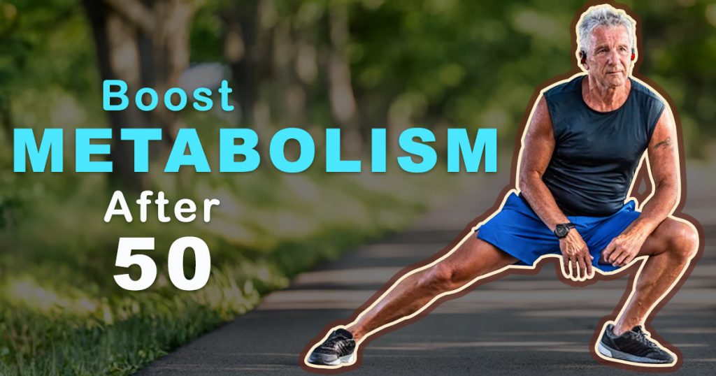 boost metabolism after 50