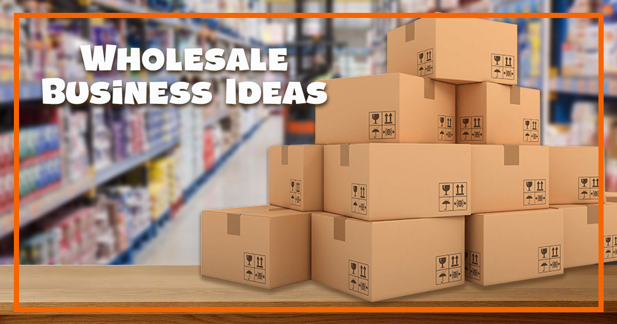 Starting A Wholesale Business