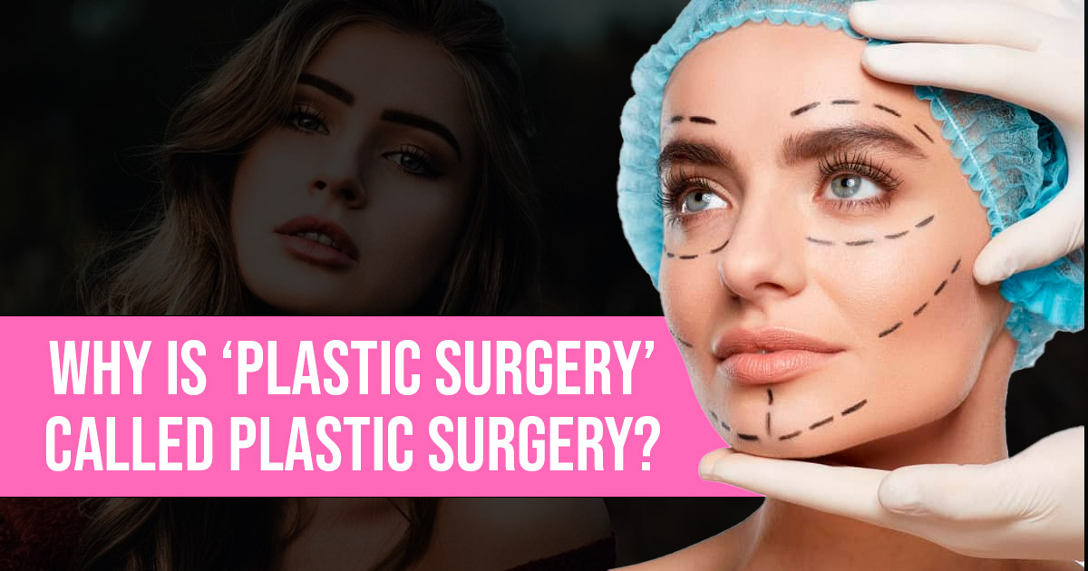 Why 'Plastic' in Plastic Surgery?