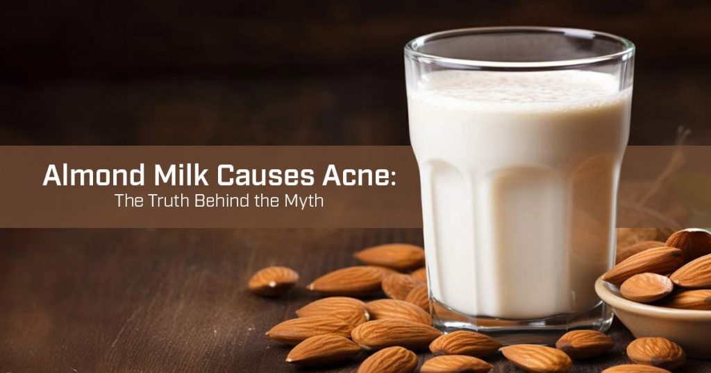 does almond milk cause acne