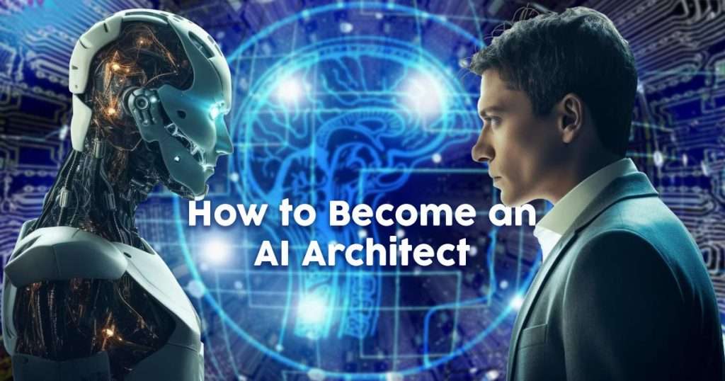 how to become an ai architect