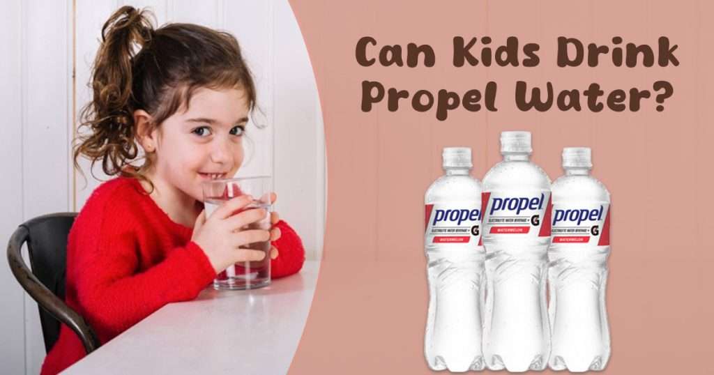 can-kids-drink-propel
