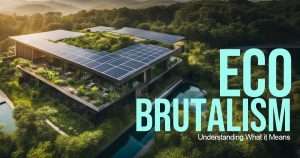 eco brutalism architecture