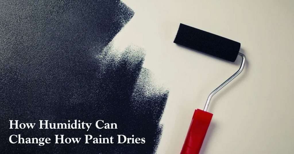 does humidity affect painting indoors