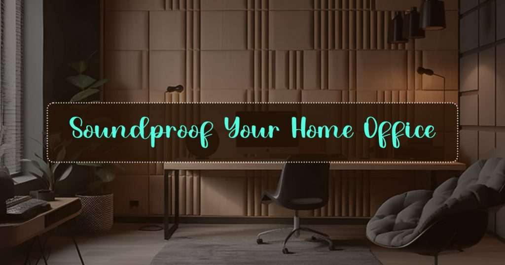 soundproof your home office