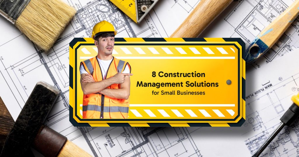 construction-management-solutions-for-small-business