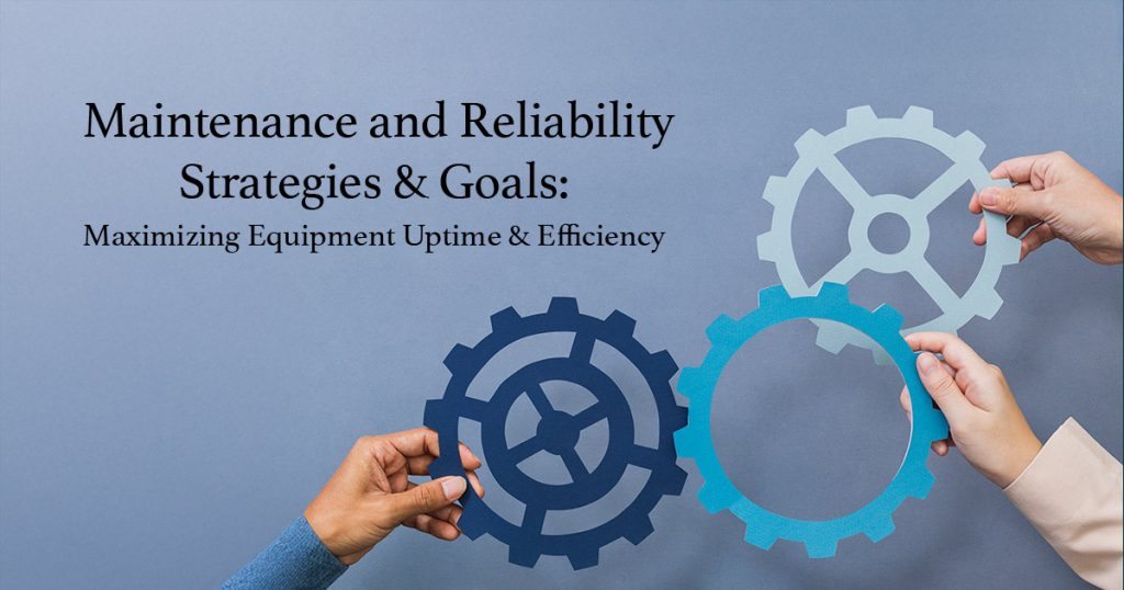 maintenance and reliability strategies