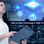 What is the risk associated with smart technology