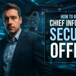 How to become a CISO