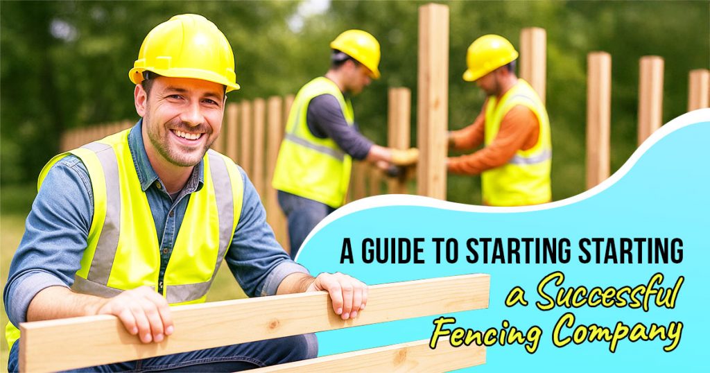 How to start a fence company