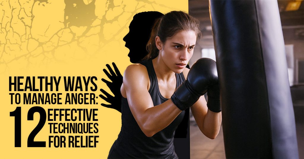 Healthy ways to release anger