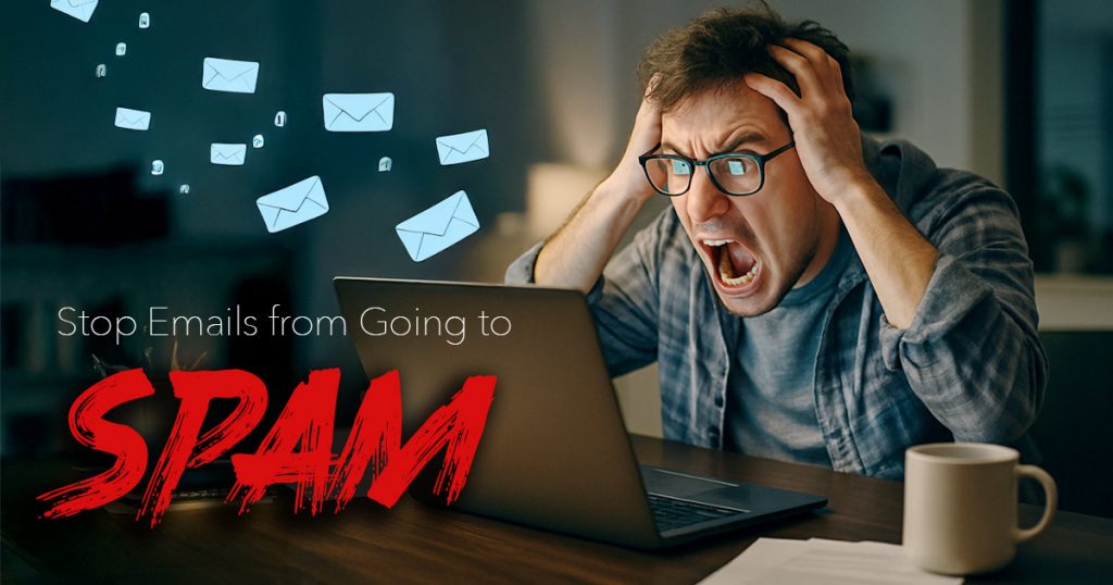 How to stop emails from going to spam