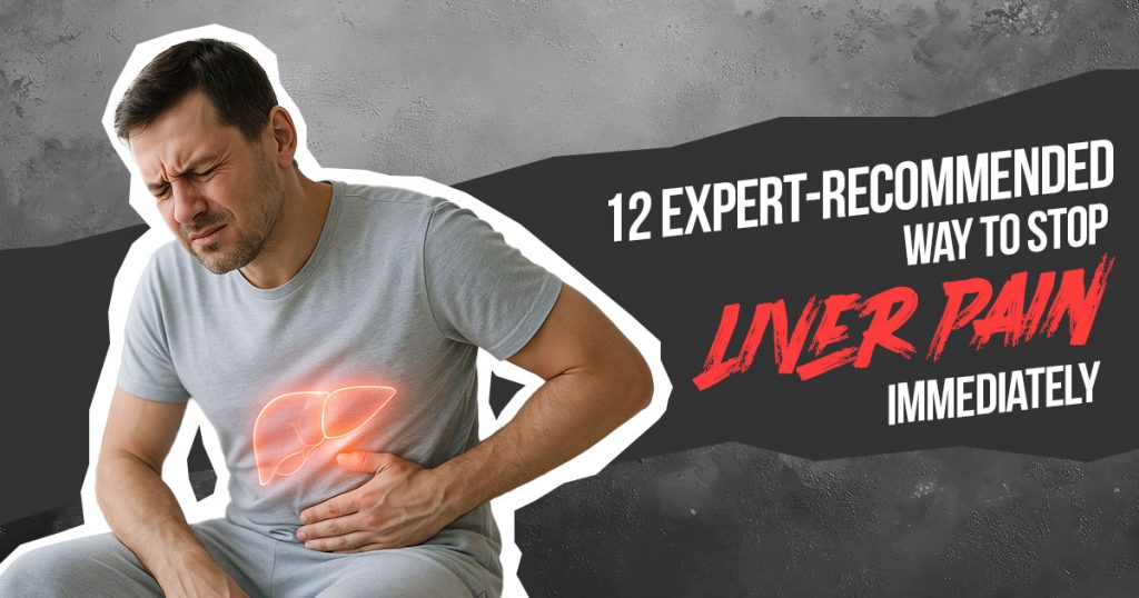 How to stop liver pain immediately
